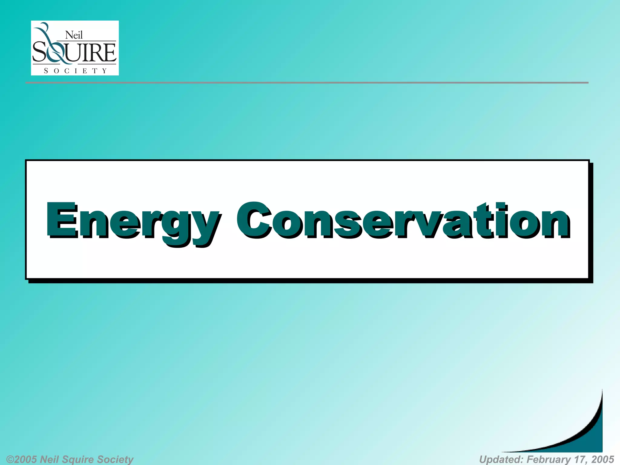 ©2005 Neil Squire Society Updated: February 17, 2005
Energy ConservationEnergy ConservationEnergy ConservationEnergy Conservation
 