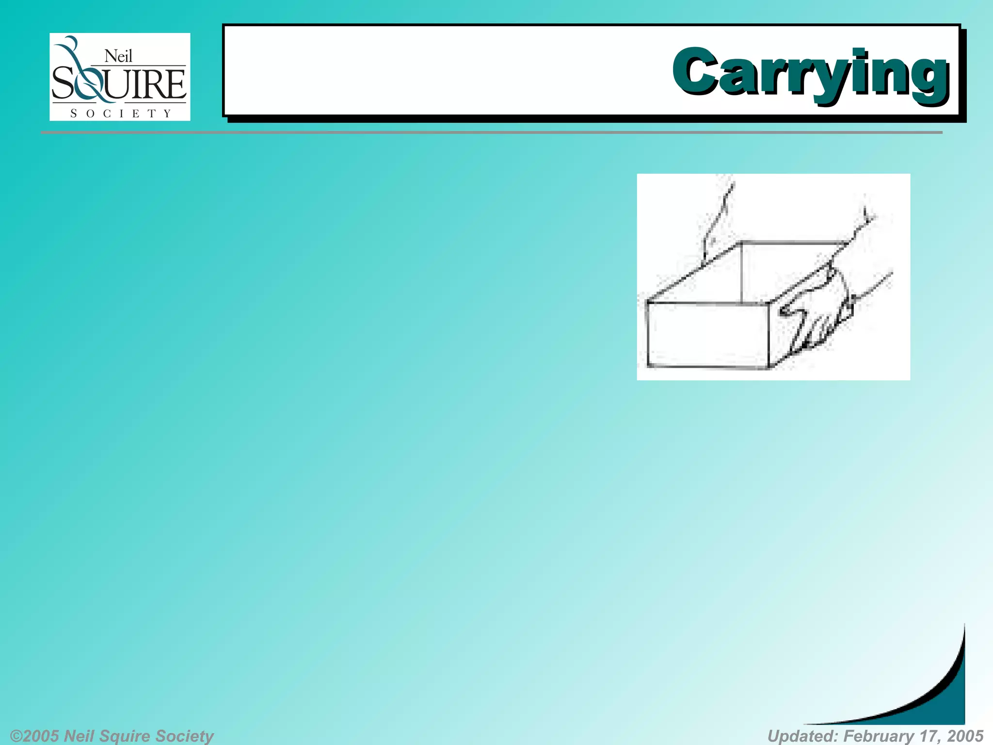 ©2005 Neil Squire Society Updated: February 17, 2005
CarryingCarryingCarryingCarrying
 