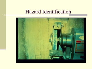 Hazard Identification
 
