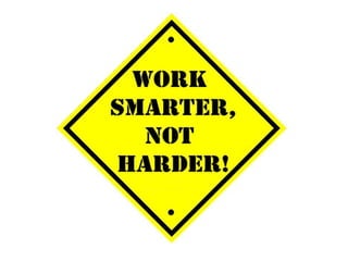 WORK SMART
