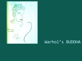 Warhols BUDDHA