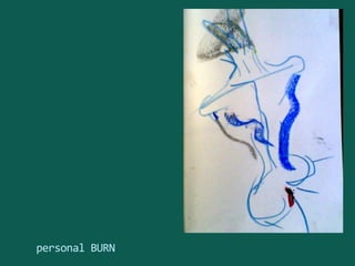 personal BURN