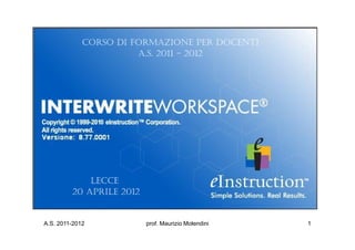 corso di formazione per docenti
                       a.s. 2011 - 2012




             lecce
         20 aprile 2012


A.S. 2011-2012            prof. Maurizio Molendini   1
 