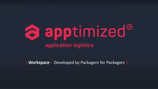 Apptimized application packaging tool for MSI, MSIX and App-V formats - Workspace