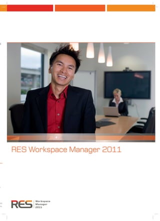 g




      RES Workspace Manager 2011



e




10
rs.
 