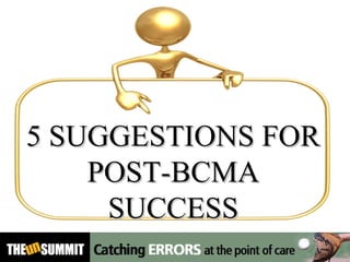 5 SUGGESTIONS FOR POST-BCMA SUCCESS 