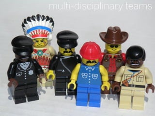 multi-disciplinary teams




                      24
 