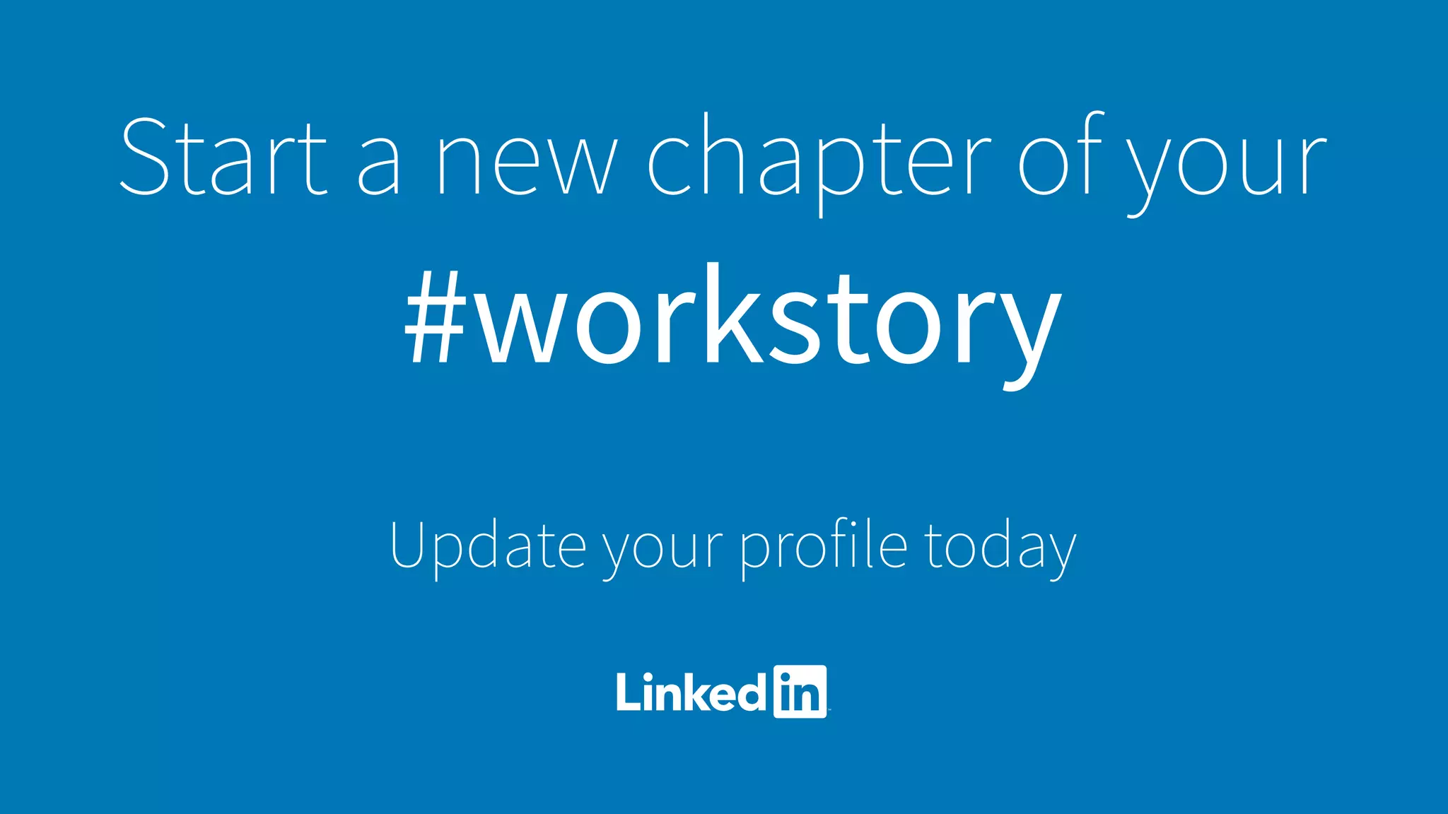 Start a new chapter of your
#workstory
Update your profile today
 
