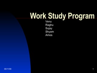Work Study Program Venu Raghu Sujay Shyam Amos 