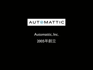 Automattic, Inc.
2005