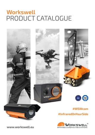 Workswell
PRODUCT CATALOGUE
#WSWcam
#InfraredOnYourSide
www.workswell.eu
 