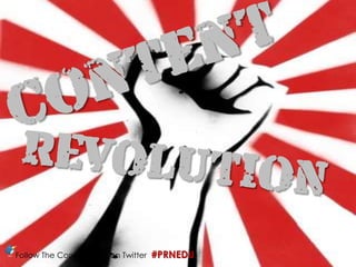 ContentREVOLUTIONFollow The Conversation on Twitter  #PRNEDU			