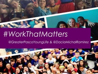#WorkThatMatters
@GreaterPascoYoungLife & @DaciaMichalRamirez
 