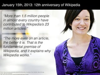 Picture: http://commons.wikimedia.org/wiki/File:Wikimedia_Foundation_Sue_Gardner_Sept_2010.jpg
Quote: http://soc.li/uhtOs4...