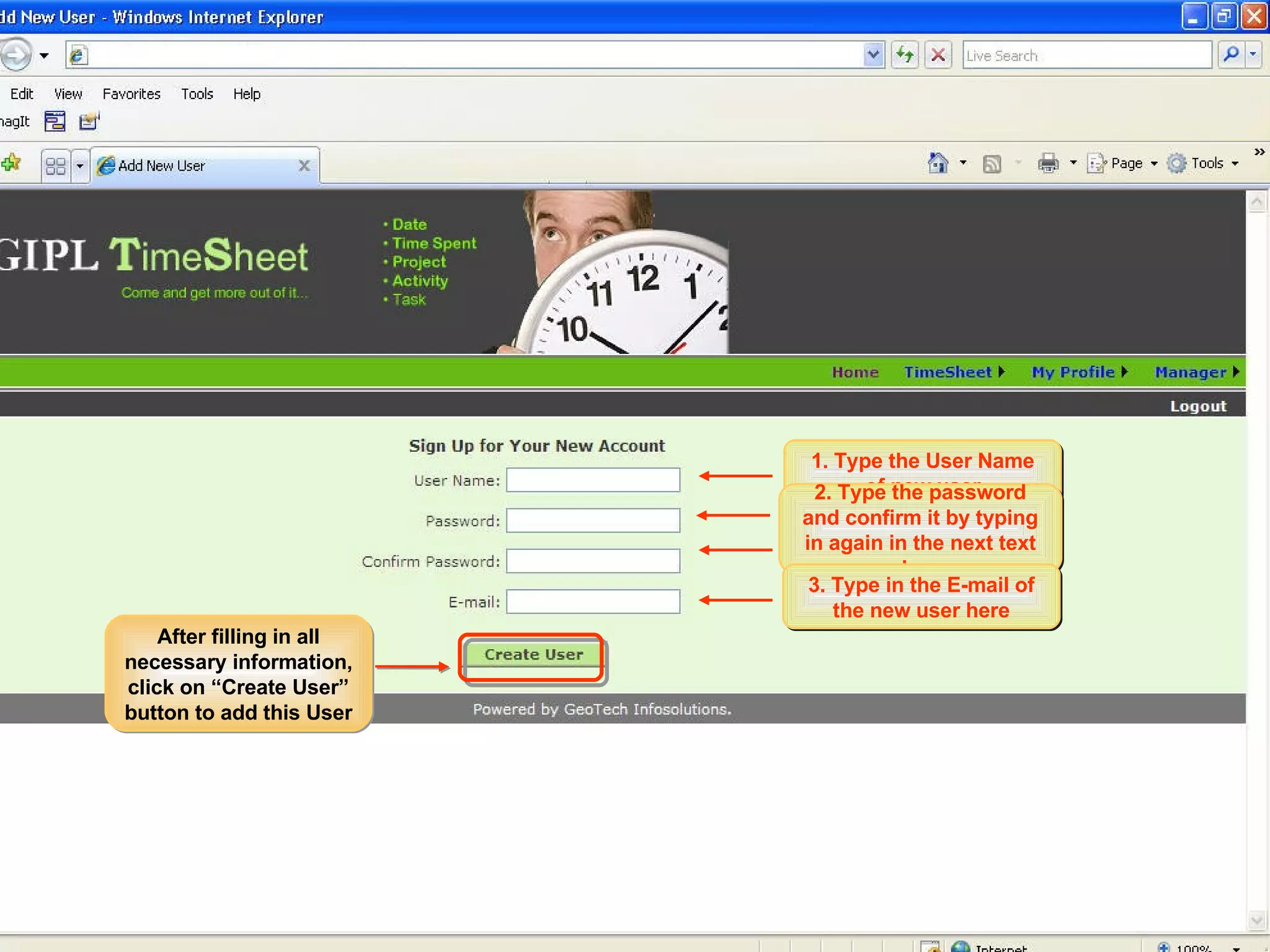 PM/PL Workflow Adding User 1. Type the User Name of new user 2. Type the password and confirm it by typing in again in the next text box 3. Type in the E-mail of the new user here After filling in all necessary information, click on “Create User” button to add this User 