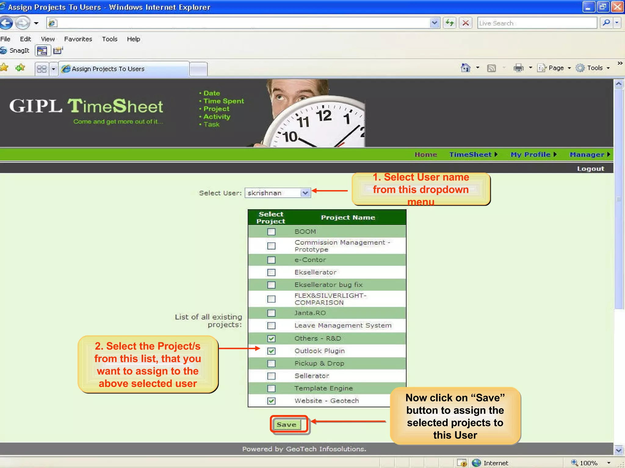 Assigning Projects to Users Only the selected Projects will be available to the Users when they log into WorkTracker PM/PL Workflow 1. Select User name from this dropdown menu 2. Select the Project/s from this list, that you want to assign to the above selected user Now click on “Save” button to assign the selected projects to this User 