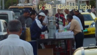 6.30 – Getting light
