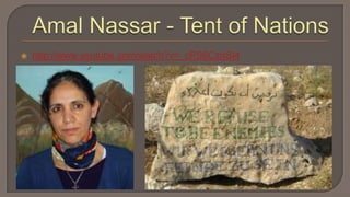 AmalNassar - Tent of Nationshttp://www.youtube.com/watch?v=_cPS6CznSI4