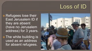 Saleh (refugee)After our house was taken, we started to work with an Israeli peace group.  We met every Friday as a protest.  We think the current Israeli government is racist, and does not want peace.  But at least we have international support for a 2-state solution.  This is important to us. 