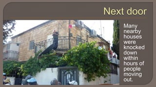 Loss of IDRefugees lose their                                                    East Jerusalem ID if they are absent                                                  (have no Jerusalem address) for 3 years.The white building is used as an address for absent refugees. 