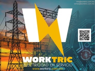www.worktric.com.mx
info@worktric.com.mx
ventas@worktric.com.mx
 