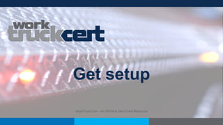 Get setup
WorkTruckCert – An NTEA & Dec-O-Art Resource
 