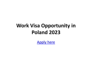 Work Visa Opportunity in
Poland 2023
Apply here
 