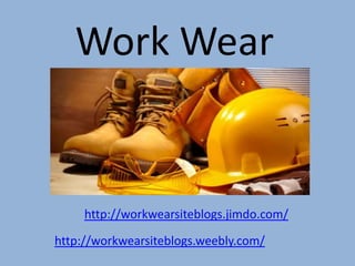 Work Wear


     http://workwearsiteblogs.jimdo.com/
http://workwearsiteblogs.weebly.com/
 