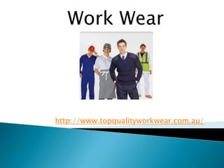 Work Wear




http://www.topqualityworkwear.com.au/
 
