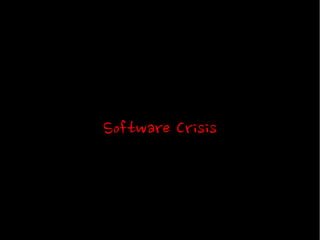 Software Crisis

 