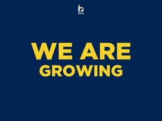 BELKA
WE ARE
GROWING
 