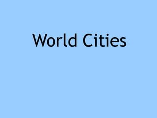World Cities
 