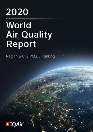 2020
World
Air Quality
Report
Region & City PM2.5 Ranking
 