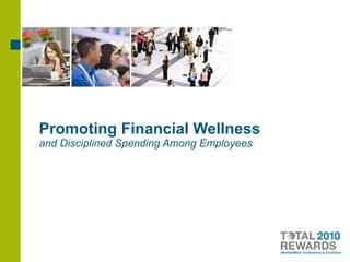 Promoting Financial Wellness  and Disciplined Spending Among Employees 