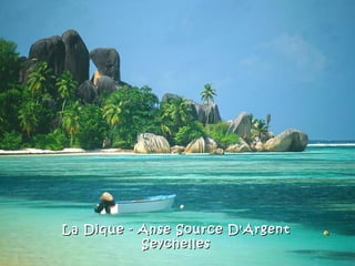 La Dique - Anse Source D'Argent
           Seychelles
 