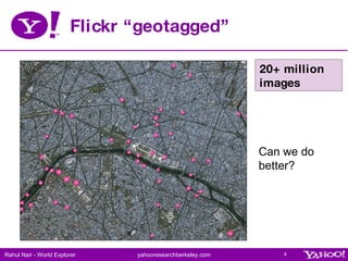 Flickr “geotagged” ,[object Object],Can we do better? 