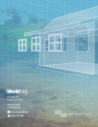 P.O. Box 501
Forest, VA 24551
800.541.6691
worldhelp.net
fb.com/worldhelp
@world_help
 
