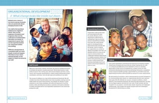 Behind every vision of
success is a group of people
who are passionate about
bringing dreams to life.
Our staff is the heartbeat
behind every logistical
detail. They are the
engineers of projects and
programs; they are the
cultivators of relationships
that allow our family of
supporters to grow; they
are the expertise behind
our visual and written
storytelling.
Without a strong team of
committed staff, our work
simply would not happen.
The future of our vision
depends greatly on the
degree to which we invest in
our staff.
Staff Growth
With every new project, partner, and donor, the need for qualified personnel
to facilitate this growth is equally paramount. World Help intends to make
strides forward in the coming years with several strategic new hires—donor,
church, and corporate representatives, creative media professionals, project
coordinators, and more—who will add value and excellence to our team.
The process of adding to our team will be gradual and intentional. We will
consider key areas of growth before every new acquisition, leaving room for
added depth and future improvements. Accordingly, we will place a great
emphasis on only hiring candidates with skills and experience to suit the
position, while upholding that excellence, positivity, and fanatical attention
to quality and detail will be a non-negotiable requirement of all current and
prospective staff.
ORGANIZATIONAL DEVELOPMENT
// What change looks like inside our doors
Streamlining Structures
Organization-wide growth does
not come without the need
for greater efficiency. Every
department at World Help is
undergoing a rigorous process
aimed at streamlining workflow.
Each team will create specific
goals for intradepartmental
improvement that coincide with
the greater vision of making
our organization as a whole as
effective as possible. From here, our
attention will turn to how we can
improve communication and
collaboration between departments
in a healthy, proactive manner. We
believe that galvanizing our team
around a central mission and
fostering meaningful work in all
aspects will promote stability for
years to come.
Culture
Every great organization understands the importance of building a healthy,
vibrant team of people who know they are valued. Pouring into our staff
is a continual and deliberate process intended to show our unending
appreciation of their work, accompanied by a unique concern for their
professional development and personal well-being. Along with a competitive
human resources benefits package, opportunities for promotions and clear
departmental incentives will be provided as avenues for career advancement.
We will continue to promote a culture characterized by trust and transparency
by communicating clearly about our organizational direction and collective
team goals. We will celebrate our success, recognize excellence, reward
efficiency, and emphasize teamwork. By improving staff satisfaction, we hope
to encourage longevity and limit turn-over rates. A staff member who has
“bought-in” to our mission—one who feels valued, respected, and challenged
professionally—will translate into greater progress and more meaningful
development for World Help as a whole.
// World Help Blueprint16 Our Vision // 17
 