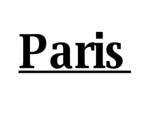 Paris   