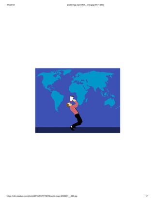 4/5/2018 world-map-3234901__340.jpg (447×340)
https://cdn.pixabay.com/photo/2018/03/17/19/23/world-map-3234901__340.jpg 1/1