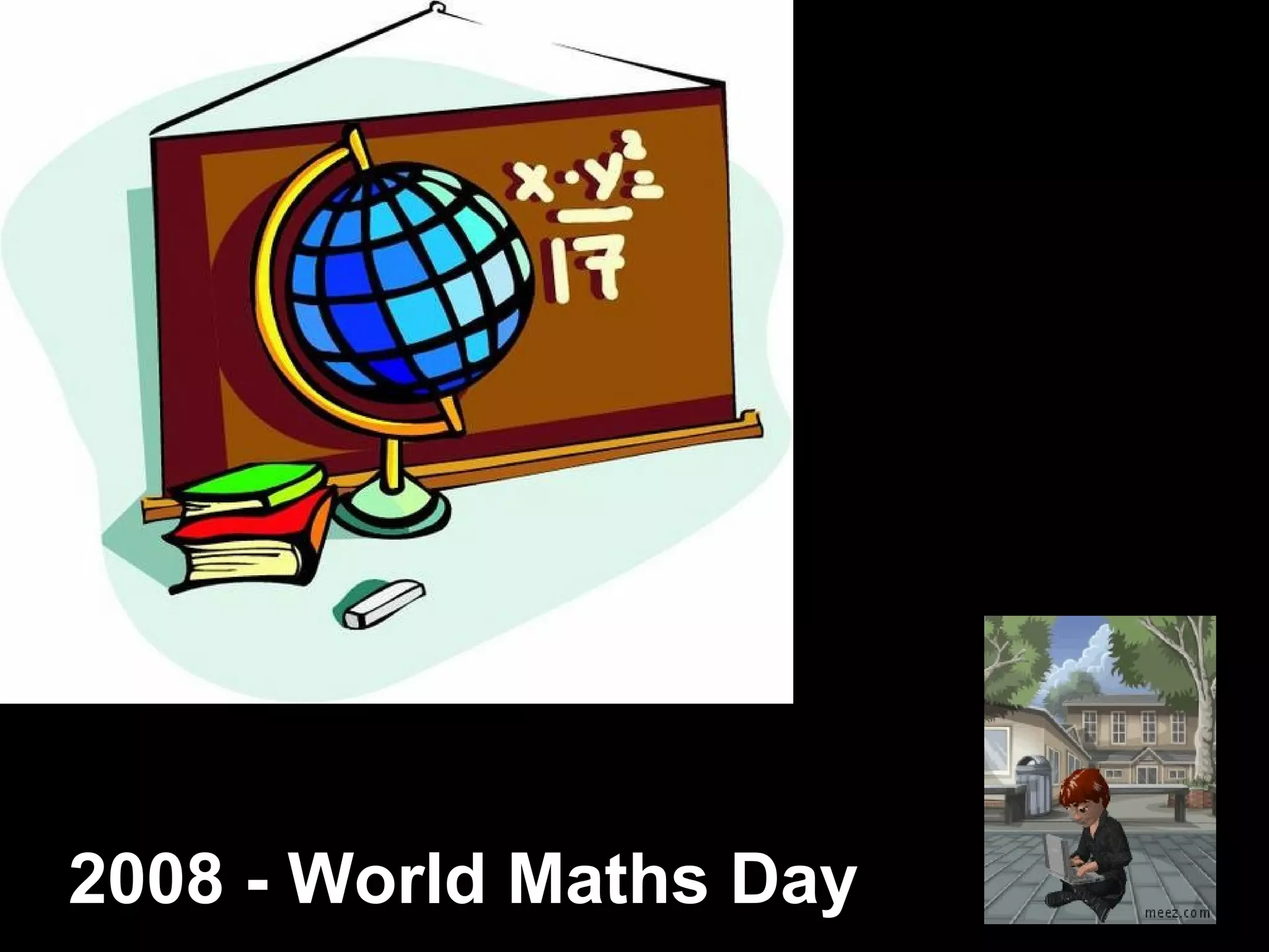 2008 - World Maths Day 