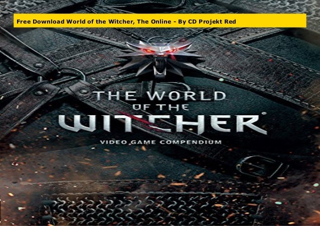 Free Download World Of The Witcher The Online By Cd Projekt Red