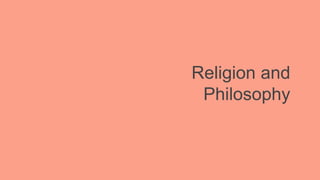 Religion and
Philosophy
 