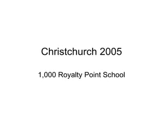 Christchurch 2005 1,000 Royalty Point School 