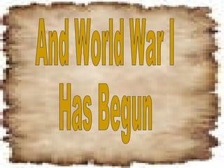 And World War I Has Begun 
