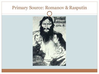 Primary Source: Romanov & Rasputin 