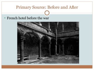 Primary Source: Before and After French hotel before the war 