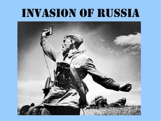INVASION OF RUSSIA 