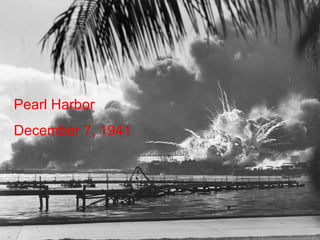 Pearl Harbor December 7, 1941 