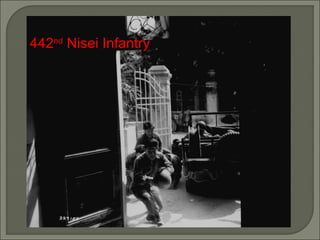 442 nd  Nisei Infantry 
